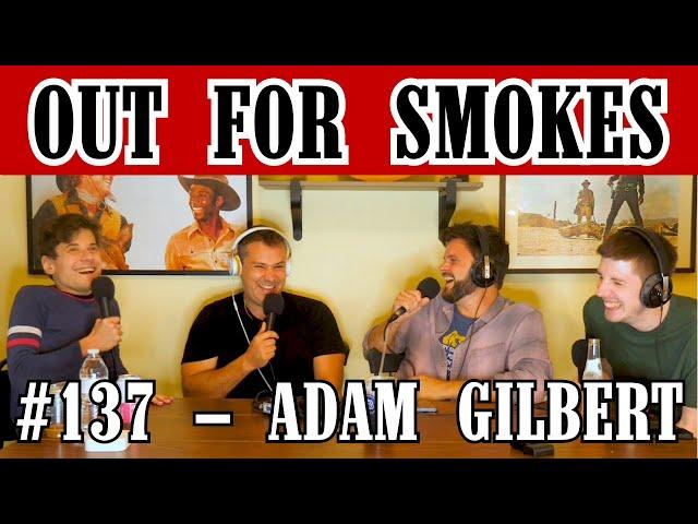 Differently Abled with Adam Gilbert | Out For Smokes #137