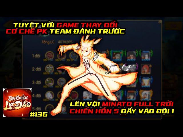 Đại Chiến Lục Đạo #136 - GAME THAY ĐỔI CƠ CHẾ PK, LÊN MINATO FULL TRỜI CHIẾN HỒN 5 ĂN MỪNG