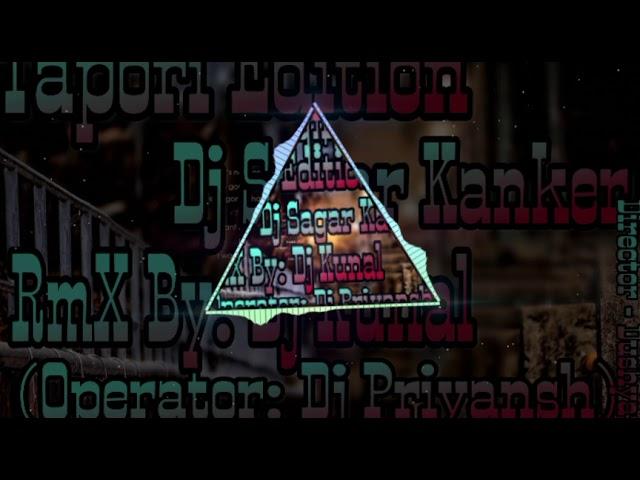 Tapori Edition Dj Sagar Kanker RmX By:Dj Kunal (Operator-Dj Priyansh)