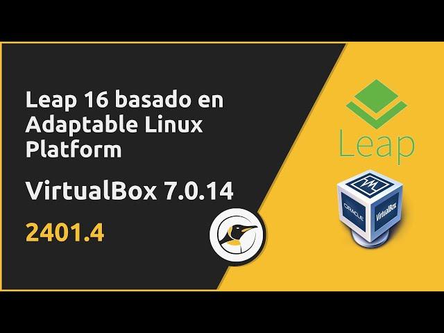 2401.4: Leap 16, VirtualBox 7.0.14, KDE Plasma 6.0 | Noticias Linux y Código Abierto