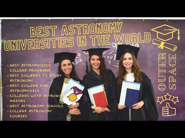 15 BEST ASTRONOMY UNIVERSITIES IN THE WORLD