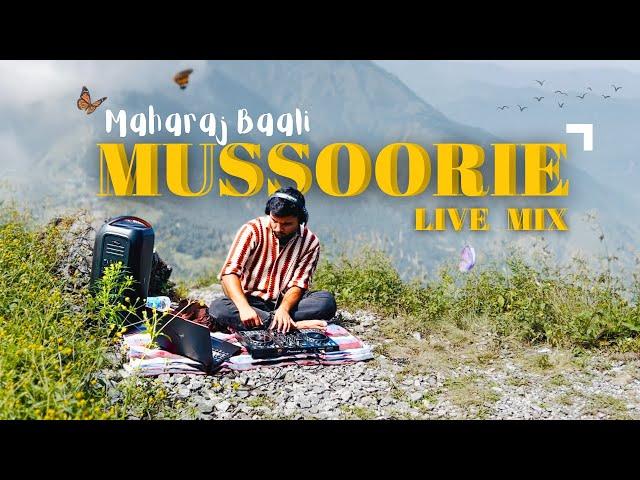 Maharaj Baali - DJ Set - Mussoorie, India