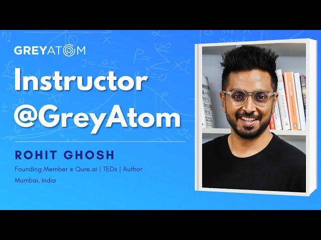 Rohit Ghosh | Instructor@GreyAtom