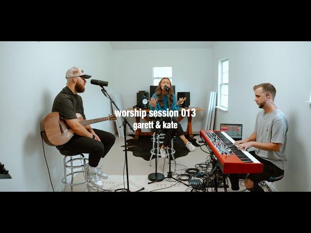 Worship Session 013 | Garett & Kate