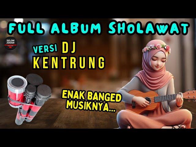 Full Album Sholawat Dj Kentrung || semoga diqobul doa hajat || rezeki berlimpah ruah #54