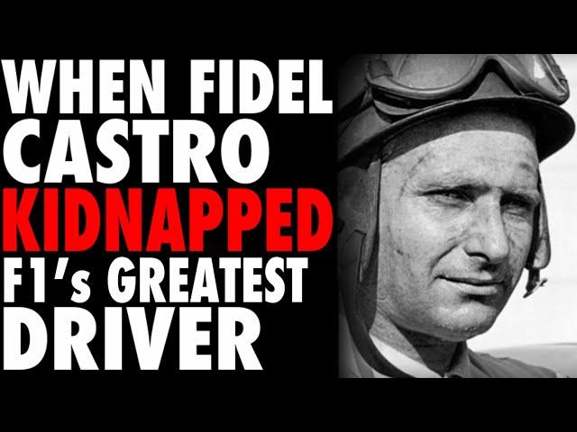 How Fidel Castro KIDNAPPED Formula 1’s GREATEST Driver
