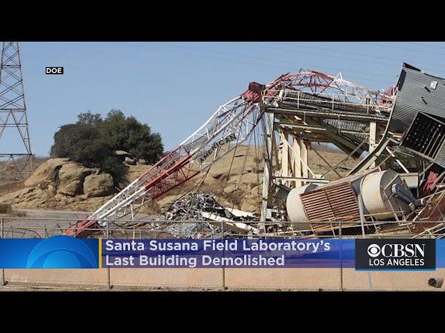 Santa Susana Field Laboratory’s Last Building In Simi Valley Demolished