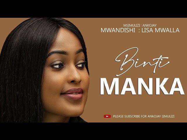 SIMULIZI FUPI: BINTI MANKA, By Ankojay