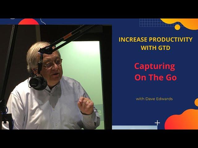 GTD: Capturing Ideas On The Go