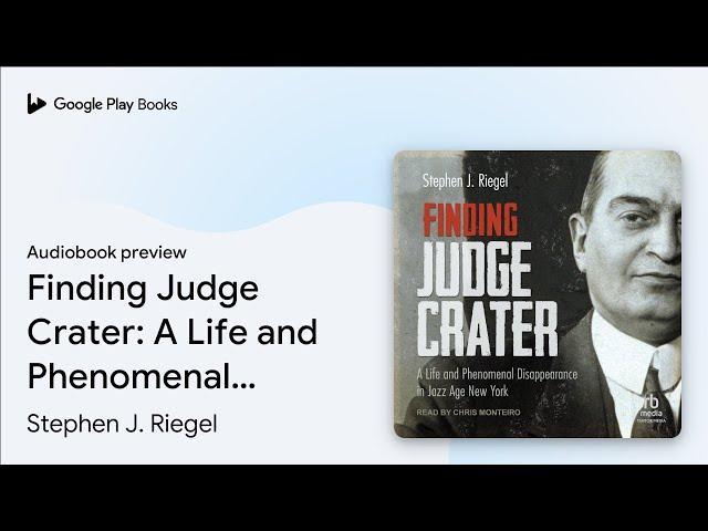 Finding Judge Crater: A Life and Phenomenal… by Stephen J. Riegel · Audiobook preview