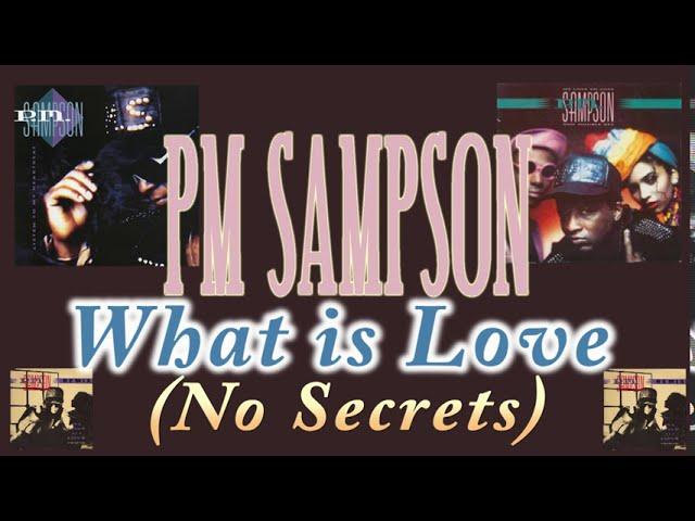 PM Sampson - What is love (No secrets)