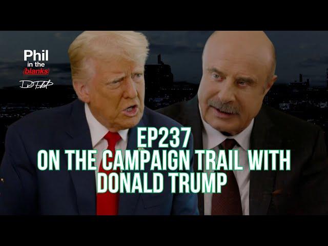 Dr. Phil Gives An Inside Look At The Campaign Trail With Donald Trump | Episode 237 | PITB