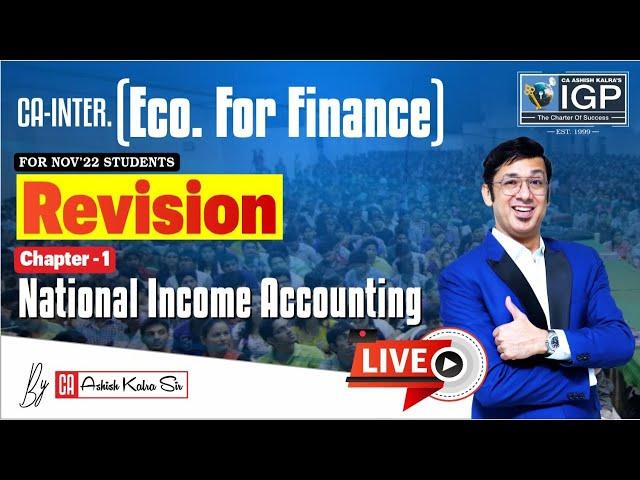 CA Inter || Eco for Finance || Revision || National Income Accounting || CA Ashish Kalra Sir