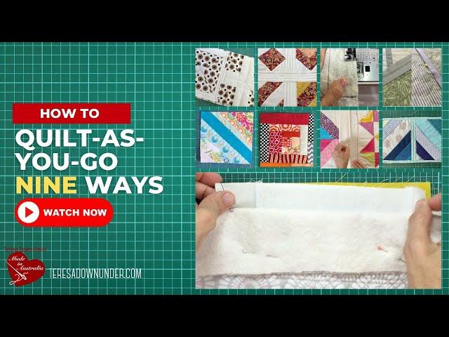 How to do Quilt-As-You-Go (QAYG) 9 different ways