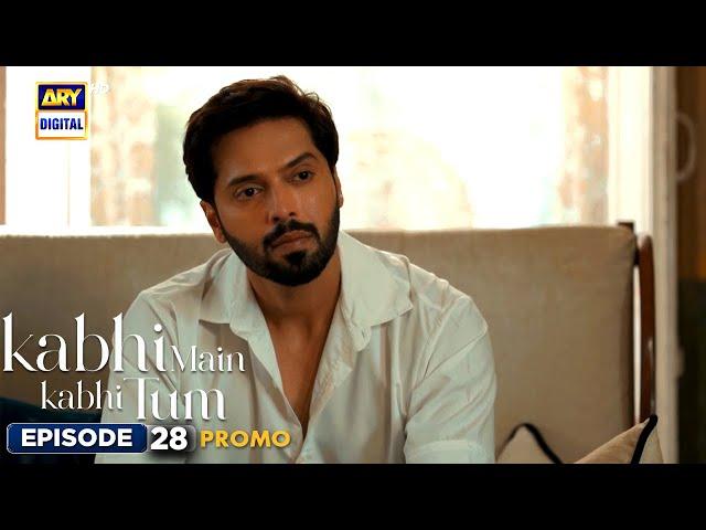 New! Kabhi Main Kabhi Tum Episode 28 | Promo | Fahad Mustafa | Hania Aamir | ARY Digital