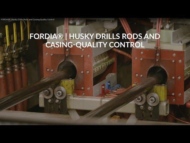 FORDIA® | Quality Control - Husky Drills Rods and Casing