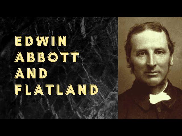 Edwin Abbott and Flatland