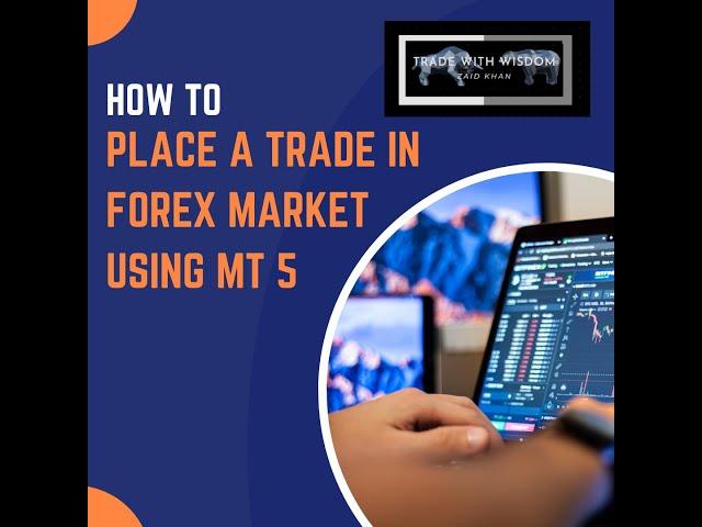 Place A Trade In MetaTrader 5: The Step-By-Step Guide