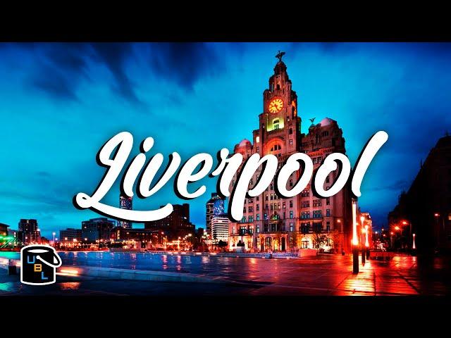 Liverpool - Complete City Guide - England Travel Advice & Tips - Bucket List Ideas!