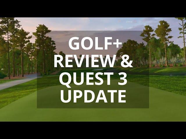 Golf Plus Review And Quest 3 Update: This Is So Much Better!