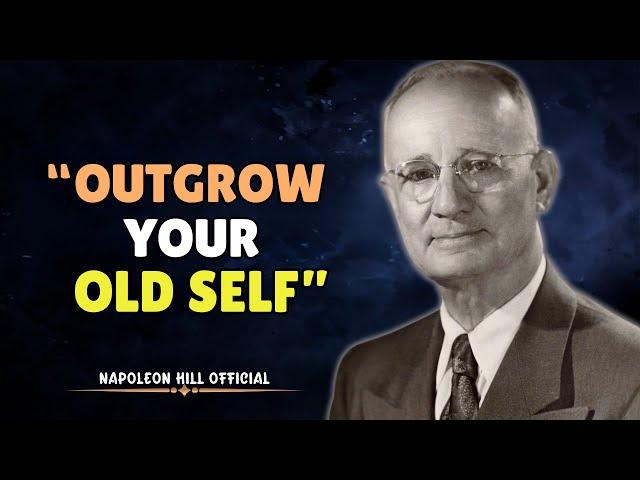Force Yourself To Outgrow The Old Version Of You | Napoleon Hill Official