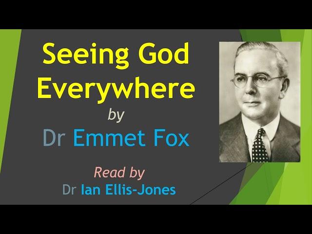 Seeing God Everywhere - by Dr Emmet Fox - read by Dr Ian Ellis-Jones