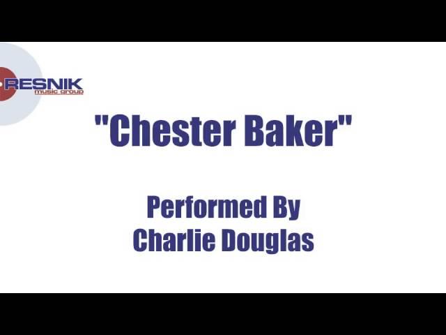 Charlie  Douglas- Chester Baker