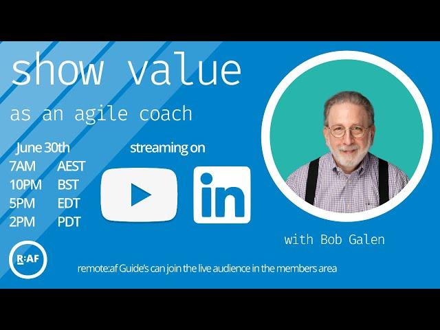 Show value as an agile coach with Bob Galen