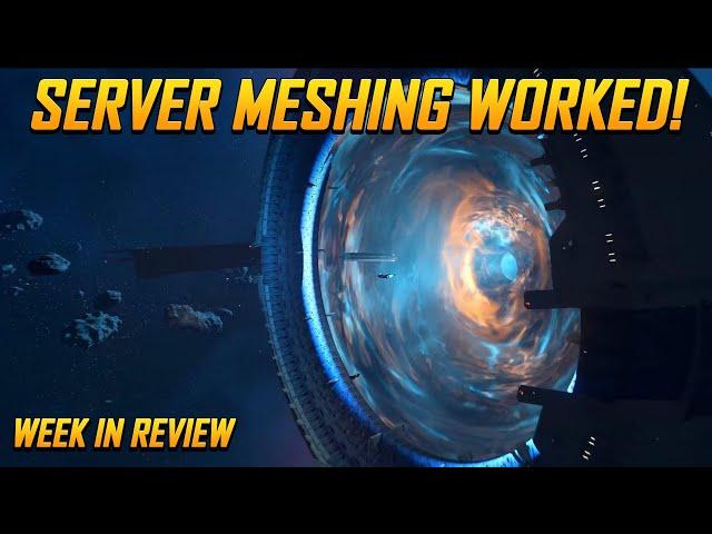 Star Citizen Week in Review - Star Citizen Server Meshing and Jump Points are Working!