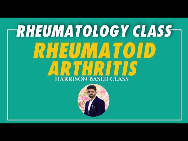 Rheumatology Harrison based class - RHUEMATOID ARTHRITIS 