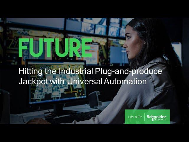 Hitting the Industrial Plug-and-Produce Jackpot with Universal Automation | Schneider Electric