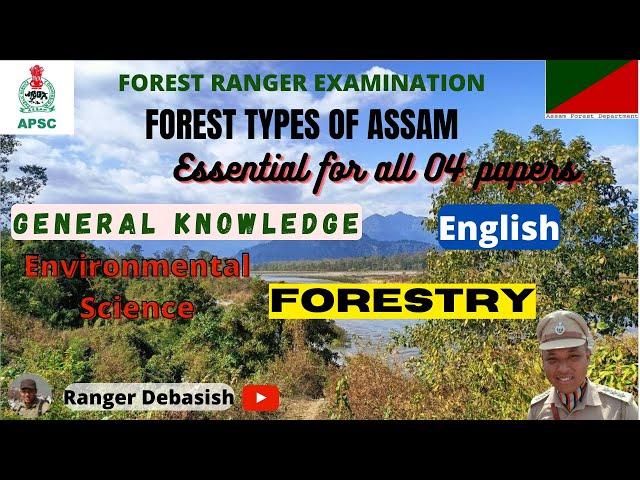 Forest Types of Assam- APSC Forest Ranger-General Knowledge-English-Forestry-Environmental Science