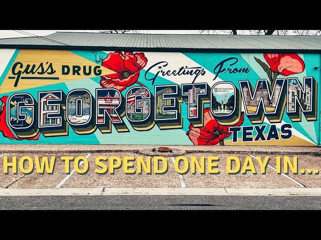 How To Spend One Day In Georgetown Texas - The Most Beautiful Town Square In Texas