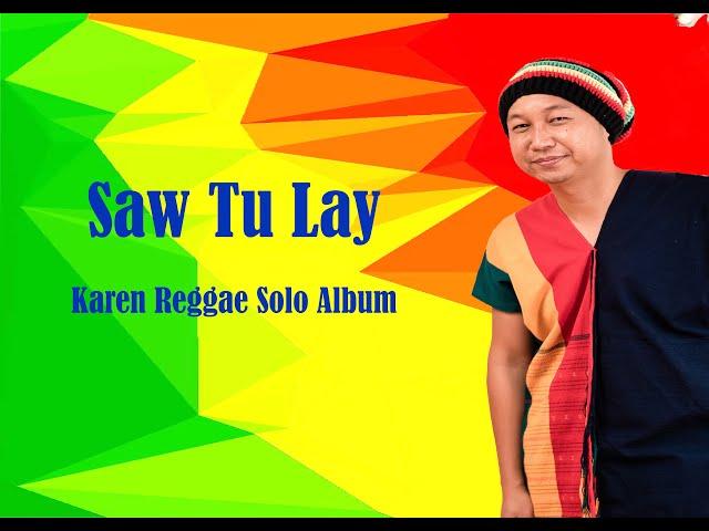 Karen reggae song/ Saw Tu Lay #karensong #karenmusic