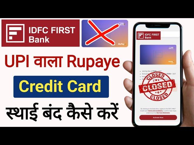 IDFC First Bank UPI Credit Card  Close Online IDFC First Bank Credit Card Permanently Closed Online