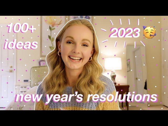 100+ NEW YEAR'S RESOLUTION IDEAS  | easy ways to establish new routines + habits in 2023