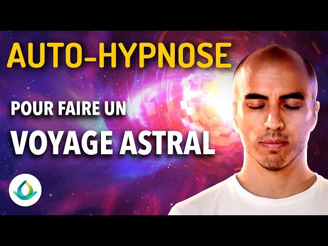 Auto Hypnose pour Faire Un Voyage Astral 