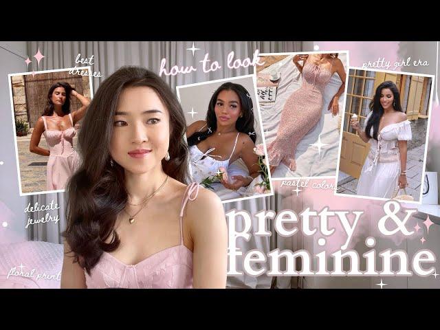 Guide to Feminine Style  feel pretty in your outfits | soft girl aesthetic style + glow up tips