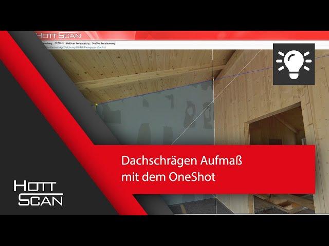 Dachschrägen Aufmaß mit dem OneShot