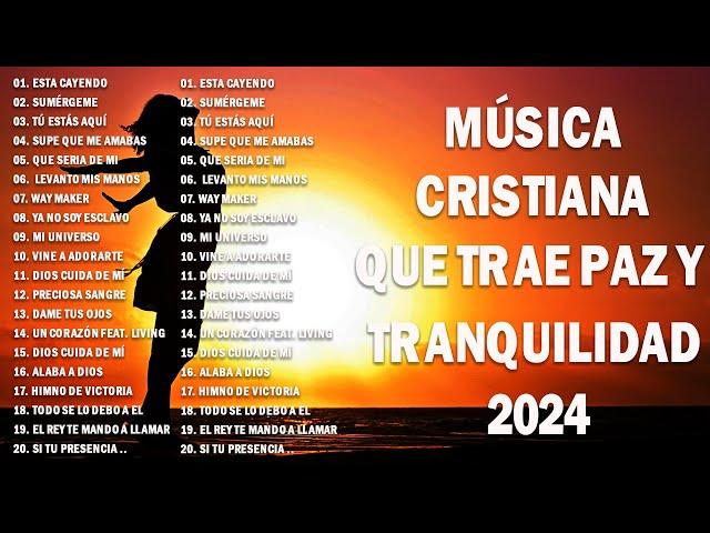 MUSICA CRISTIANA 2024 PARA SENTIR LA PRESENCIA DE DIOS - PODEROSAS ALABANZAS DE ADORACION MIX