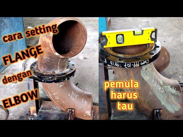 Cara Pasang Flange Dengan Elbow/HOW TO JOINT FLANGE TO ELBOW