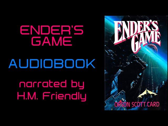 Ender's Game ~ Fan-made audiobook ~ H.M. Friendly