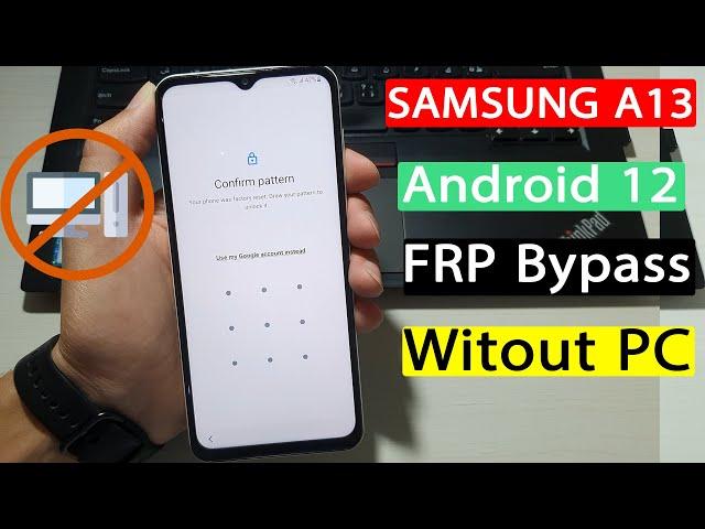 SAMSUNG A13 Android 12 Frp Unlock |Bypass Google Accoun  |تخطي حساب جوجل بعد فورمات بدون حاسوب