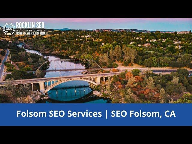 Folsom SEO Services | SEO Folsom, CA | sites.google.com/view/rocklin-seo/