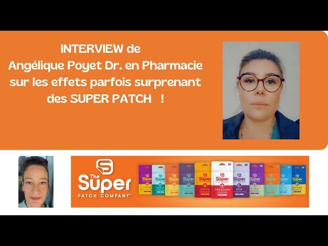 Interview de Angélique Poyet Dr. en pharmacie sur les SUPER PATCH