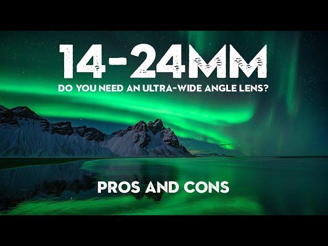 Do you NEED an ULTRA WIDE angle LENS?