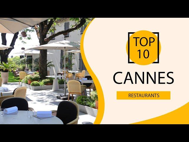 Top 10 Best Restaurants to Visit in Cannes | France - English