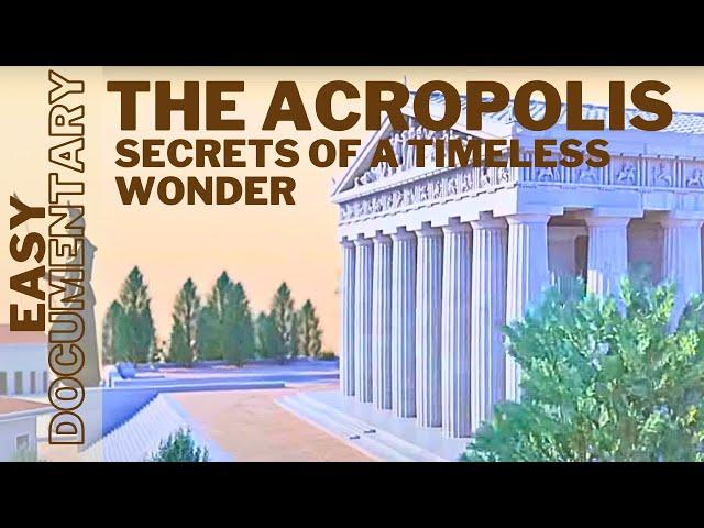 The Acropolis: Secrets of a Timeless Wonder - Full Easy Documentary