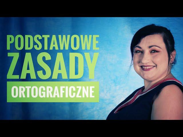 Podstawowe zasady pisowni. Ortografia na egzaminie ósmoklasisty.