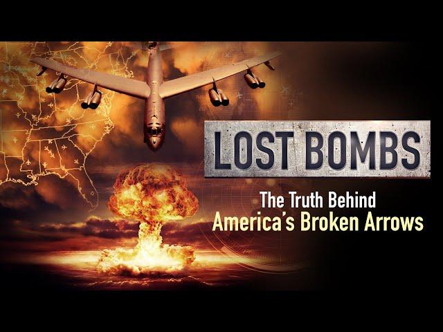 LOST BOMBS: The ATOMIC Truth Behind America's Broken Arrows